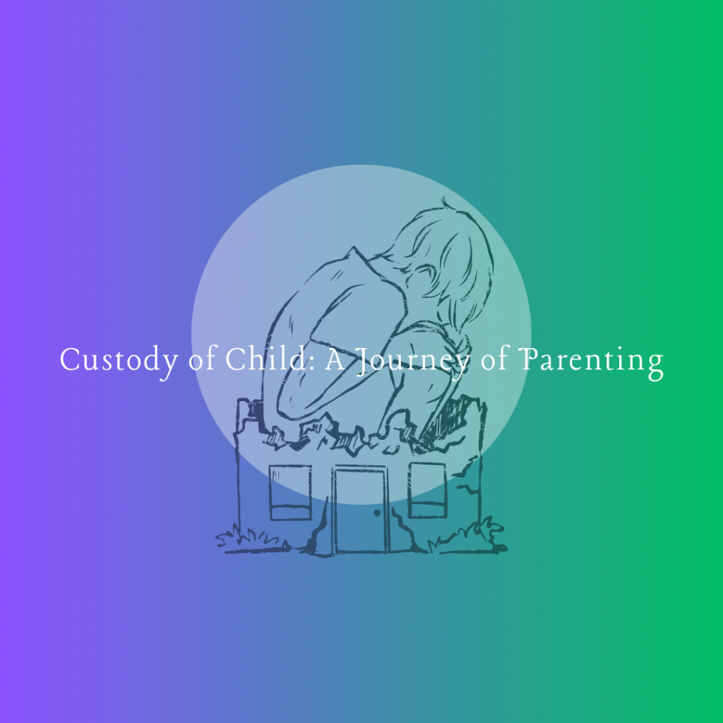 Custody of Child: A Journey of Parenting